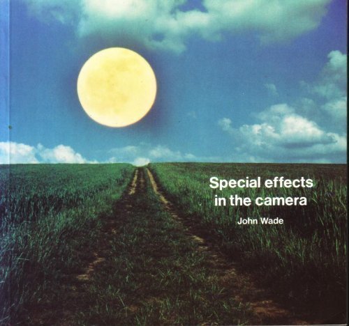Special Effects in the Camera