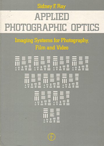 Applied Photographic Optics: Imaging Systems for Photography, Film