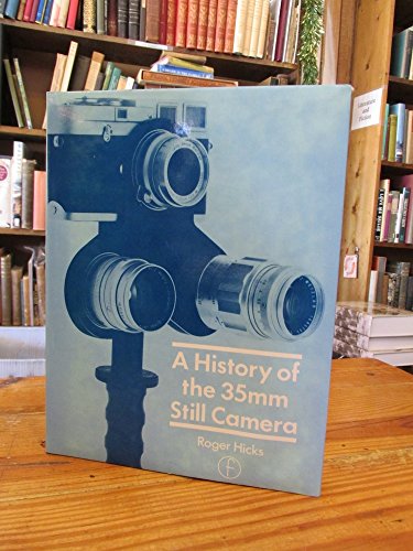 History of the 35 Mm. Still Camera (9780240512334) by Hicks, Roger W.