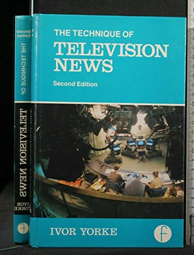 9780240512532: The Technique of Television News