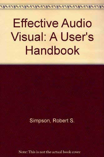 9780240512549: Effective Audio Visual: A User's Handbook