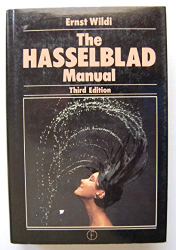 Beispielbild fr The Hasselblad manual: A comprehensive guide to the system zum Verkauf von SecondSale