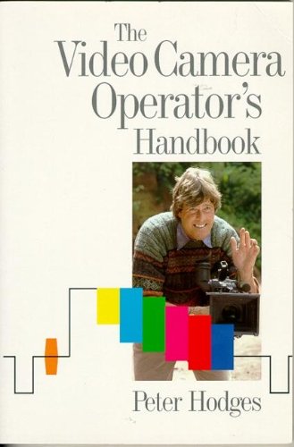 Video Camera Operator's Handbook (9780240513140) by Hodges, Peter