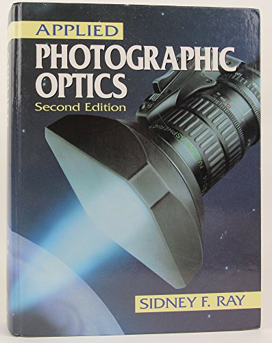 Beispielbild fr Applied Photographic Optics: Lenses and Optical Systems for Photography, Film, Video and Electronic Imaging zum Verkauf von 3rd St. Books