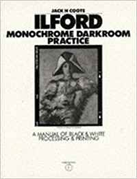 Stock image for Ilford Monochrome Darkroom Practice: A Manual of Black White Processing Printing for sale by Front Cover Books