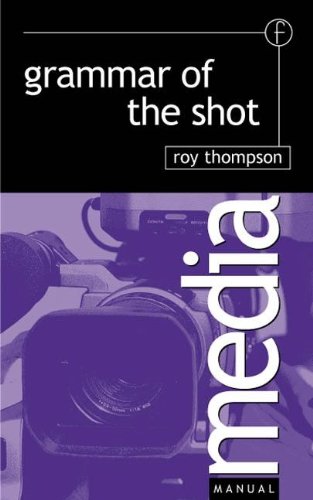 9780240513980: Grammar of the Shot (Media Manuals)