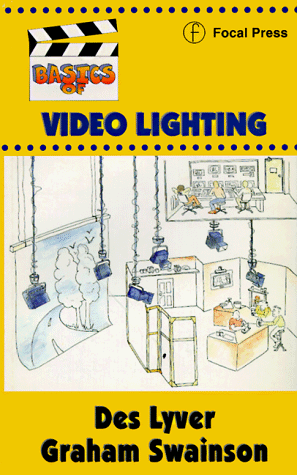 Beispielbild fr Basics of Video Lighting zum Verkauf von Wonder Book