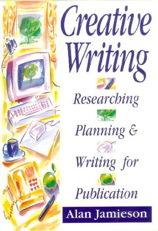 Stock image for Creative Writing: Researching, Planning and Writing for Publication for sale by WorldofBooks