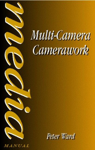 Multi-Camera Camerawork (Media Manual Series)