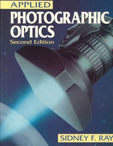Imagen de archivo de Applied Photographic Optics: Lenses and Optical Systems for Photography, Film, Video and Electronic Imaging a la venta por Phatpocket Limited