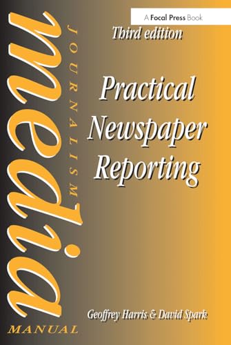 9780240515113: Practical Newspaper Reporting (Journalism Media Manual)