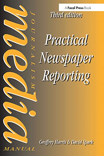9780240515113: Practical Newspaper Reporting (Journalism Media Manual)
