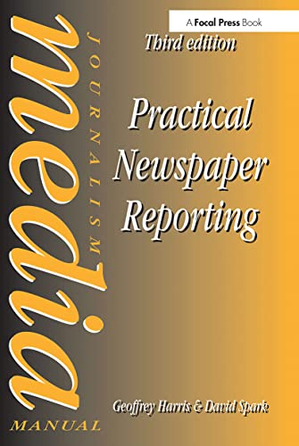 9780240515113: Practical Newspaper Reporting (Journalism Media Manual)