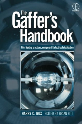 Imagen de archivo de The Gaffer's Handbook: Film Lighting Equipment, Practice, and Electrical Distribution a la venta por GoldenWavesOfBooks