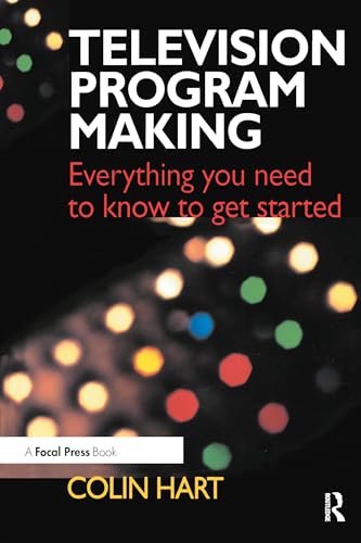 9780240515243: Television Programe Making Everything You Need to Know to Get Started: Everything You Need to Know to Get Started