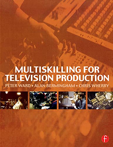 Multiskilling for Television Production (9780240515571) by Ward, Peter