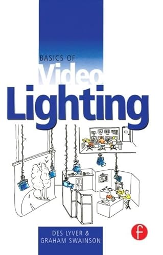 Beispielbild fr Basics of Video Lighting, Second Edition zum Verkauf von Wonder Book