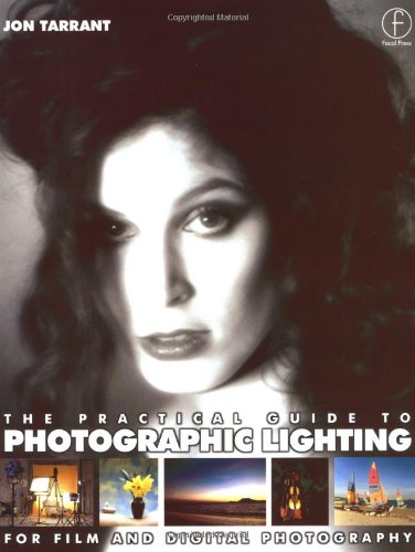 Practical Guide to Photographic Lighting: For film and digital photography (9780240515809) by Tarrant, Jon