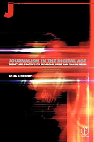 Imagen de archivo de Journalism in the Digital Age: Theory and practice for broadcast, print and online media a la venta por WorldofBooks