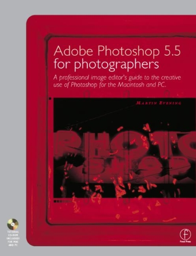 Beispielbild fr Adobe Photoshop 5.5 for Photographers : A Professional Image Editor's Guide to the Creative Use of Photoshop for the Macintosh and PC zum Verkauf von WorldofBooks