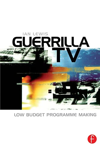 Stock image for Guerrilla TV: Low budget programme making for sale by WorldofBooks