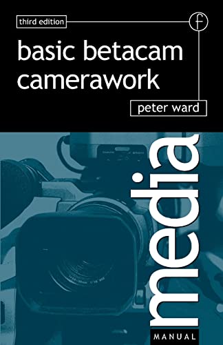 Imagen de archivo de Basic Betacam Camerawork, Third Edition (Media Manuals) a la venta por Montclair Book Center