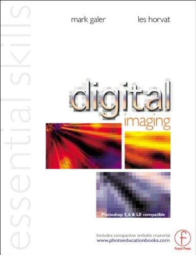 Beispielbild fr Digital Imaging: Essential Skills (Photography Essential Skills) zum Verkauf von Reuseabook