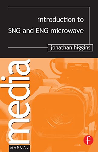 9780240516622: Introduction to SNG and ENG Microwave (Media Manuals)