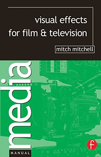 9780240516752: Visual Effects for Film and Television (Media Manuals)