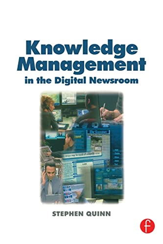 9780240516776: Knowledge Management in the Digital Newsroom