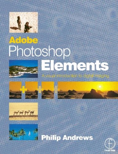 Stock image for Adobe Photoshop Elements: A Visual Introduction to Digital Imaging for sale by WorldofBooks