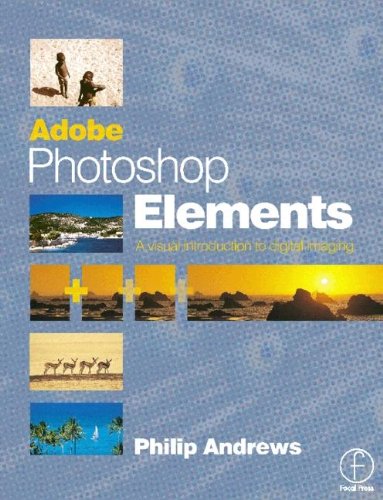 9780240516868: Adobe Photoshop Elements: A Visual Introduction to Digital Imaging