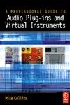 9780240517063: A Professional's Guide to Audio Plug- Ins and Virtual Instruments