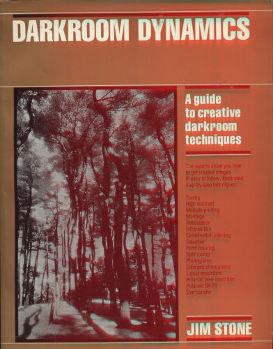 9780240517674: Darkroom Dynamics: A Guide to Creative Darkroom Techniques (Alternative Process Photography)