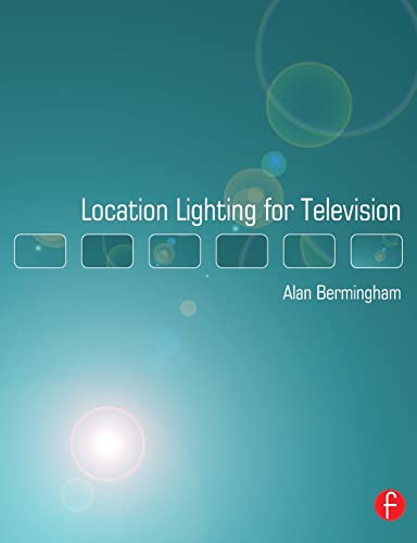 9780240519371: Location Lighting for Television