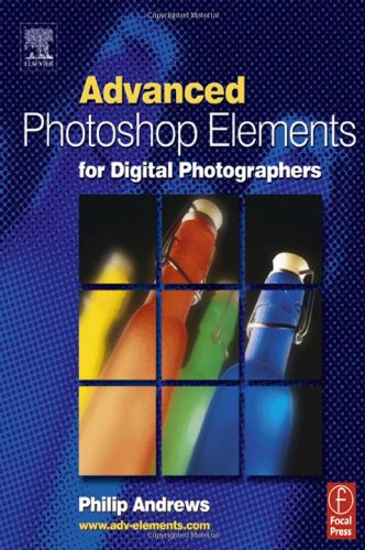 9780240519401: Advanced Photoshop Elements for Digital Photographers