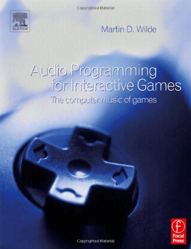 Beispielbild fr Audio Programming for Interactive Games: The Computer Music of Games zum Verkauf von Phatpocket Limited