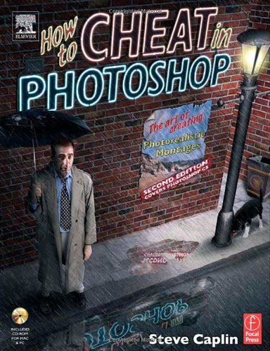 Imagen de archivo de How to Cheat in Photoshop: The Art of Creating Photorealistic Montages a la venta por ThriftBooks-Dallas