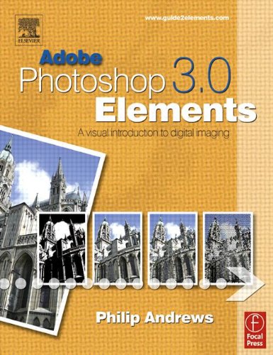 Stock image for Adobe Photoshop Elements 3.0 : A Visual Introduction to Digital Imaging for sale by Better World Books
