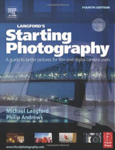 Imagen de archivo de Langford's Starting Photography : A Guide to Better Pictures for Film and Digital Camera Users a la venta por Better World Books