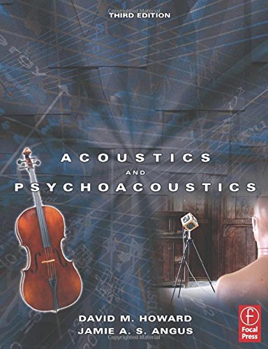 Acoustics and Psychoacoustics (9780240519951) by Howard, David; Angus, Jamie