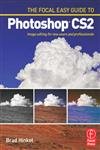 Beispielbild fr Focal Easy Guide to Photoshop CS2: Image Editing for New Users and Professionals (Digital Imaging Editing S.) zum Verkauf von Wonder Book