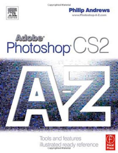 Imagen de archivo de Adobe Photoshop CS2 A - Z: Tools and features illustrated ready reference a la venta por Phatpocket Limited