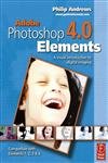 9780240520117: Adobe Photoshop Elements 4.0: A Visual Introduction to Digital Imaging