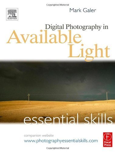 Stock image for Digital Photography in Available Light : Essential Skills for sale by Better World Books
