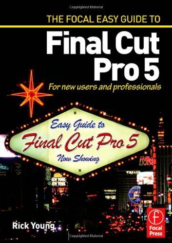 Stock image for Focal Easy Guide to Final Cut Pro 5: For New Users and Professionals for sale by More Than Words