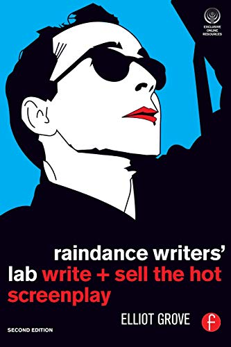 9780240520797: Raindance Writers' Lab: Write + Sell the Hot Screenplay