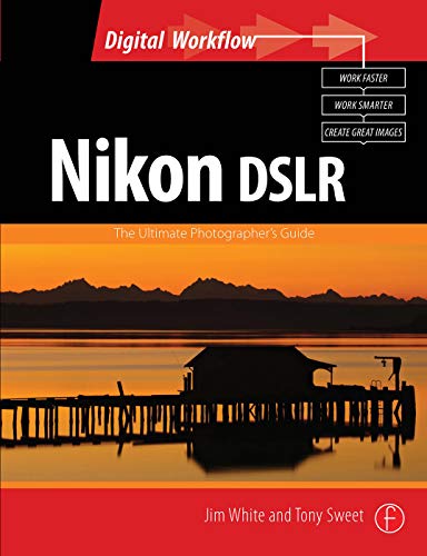 Beispielbild fr Nikon DSLR: the Ultimate Photographer's Guide zum Verkauf von Better World Books
