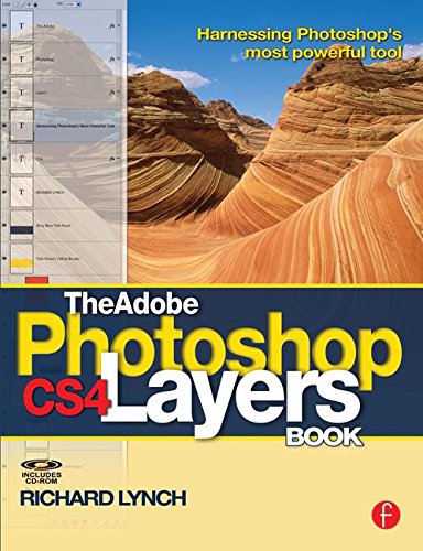 9780240521558: The Adobe Photoshop CS4 Layers Book: Harnessing Photoshop's most powerful tool