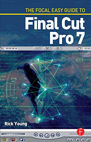 Beispielbild fr The Focal Easy Guide to Final Cut Pro 7 zum Verkauf von Better World Books
